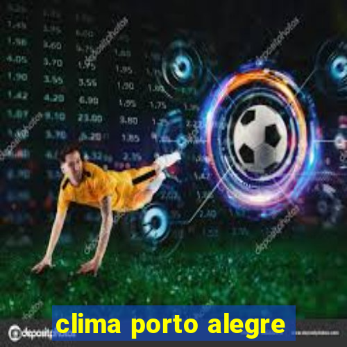 clima porto alegre