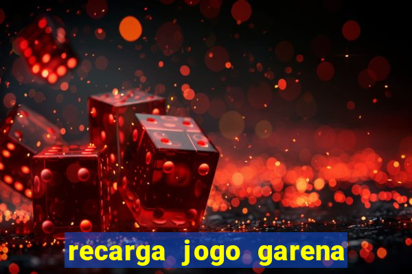 recarga jogo garena free fire