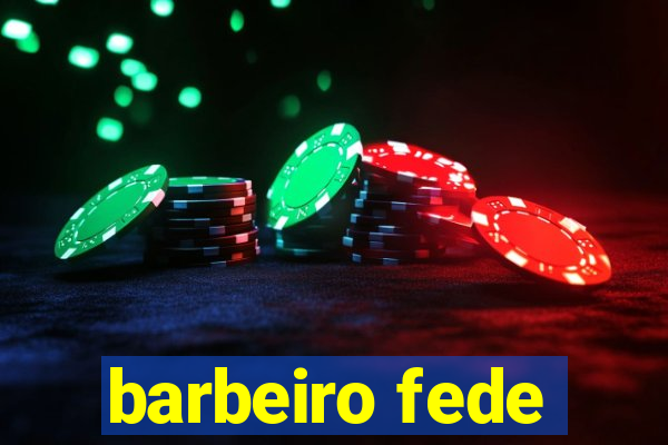 barbeiro fede