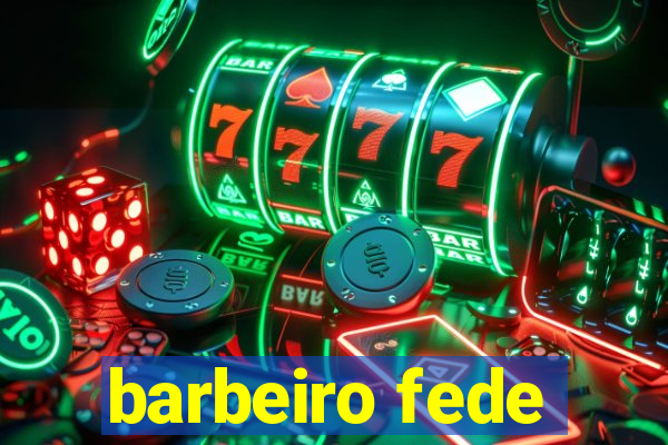 barbeiro fede