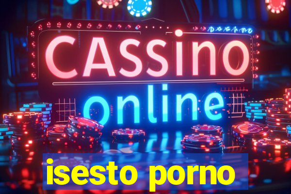 isesto porno