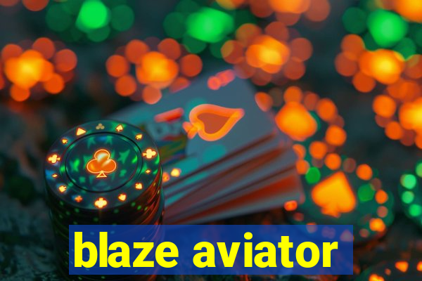 blaze aviator