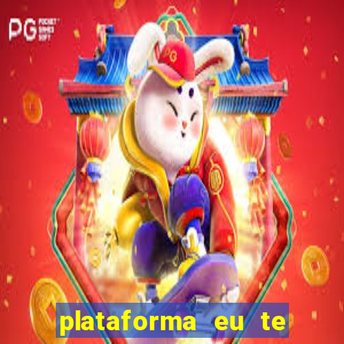 plataforma eu te amo pg