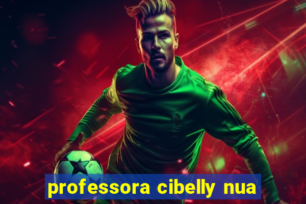 professora cibelly nua