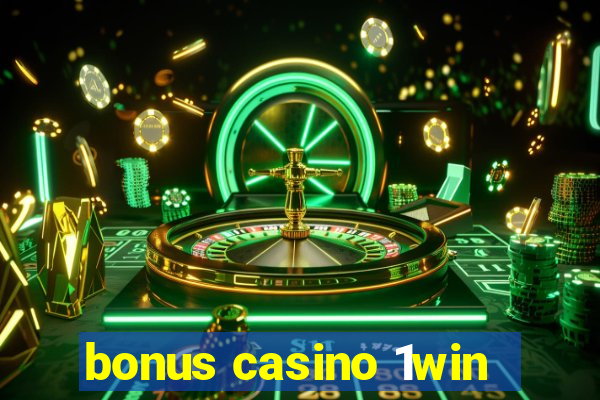 bonus casino 1win