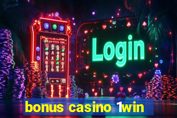 bonus casino 1win