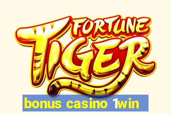 bonus casino 1win