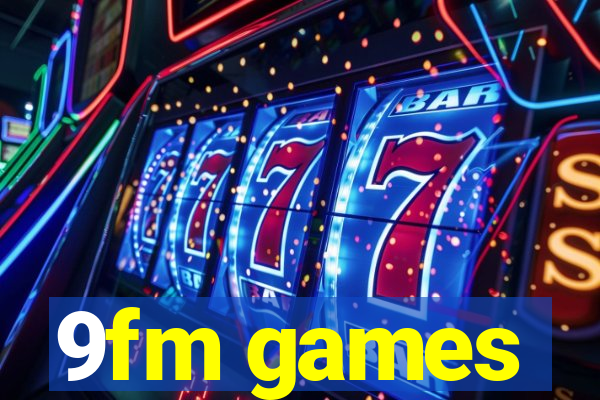 9fm games