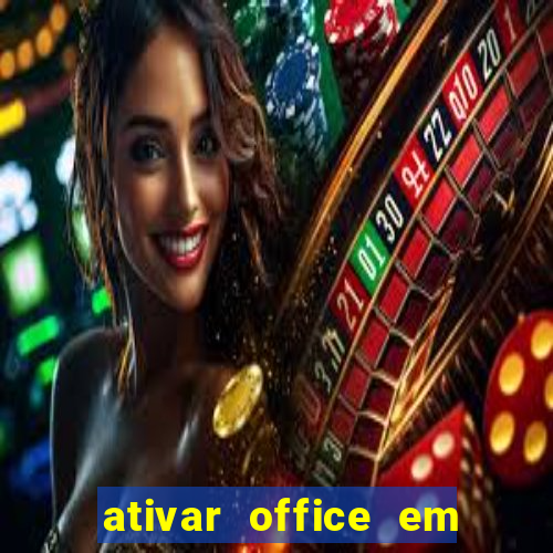 ativar office em 30 segundos