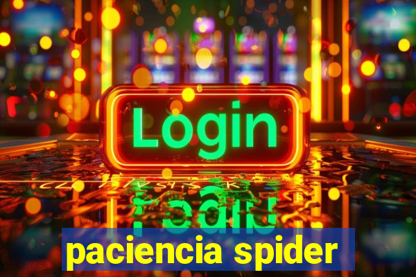 paciencia spider