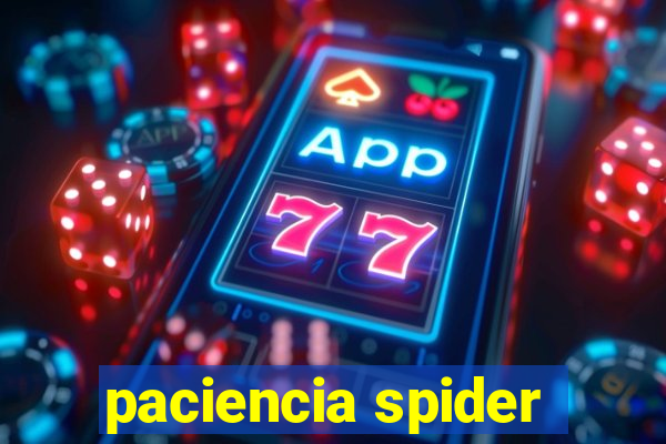 paciencia spider