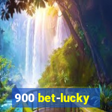 900 bet-lucky