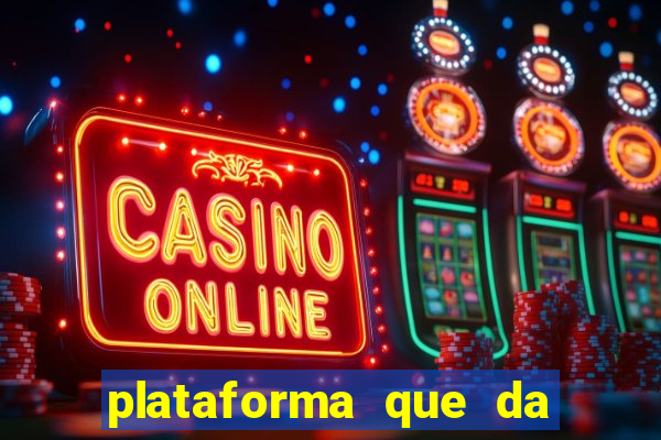 plataforma que da bonus no cadastro e saca no free