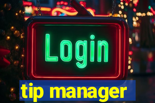 tip manager