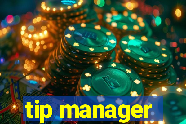 tip manager