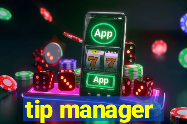 tip manager