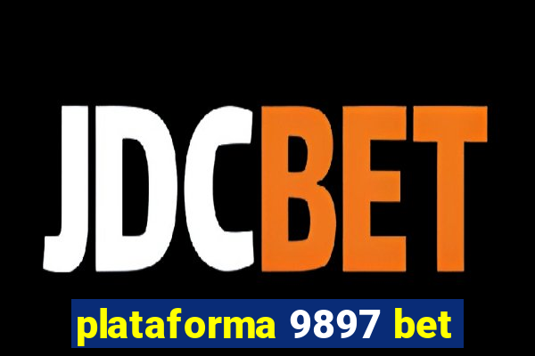 plataforma 9897 bet