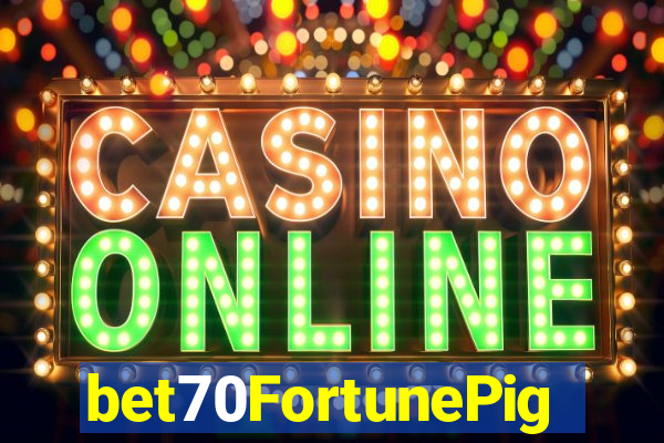 bet70FortunePig