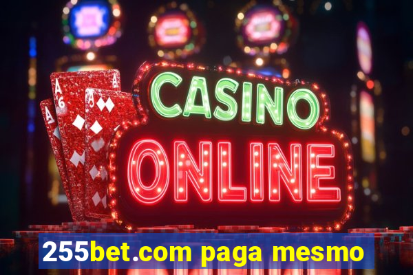 255bet.com paga mesmo