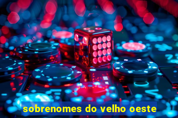 sobrenomes do velho oeste