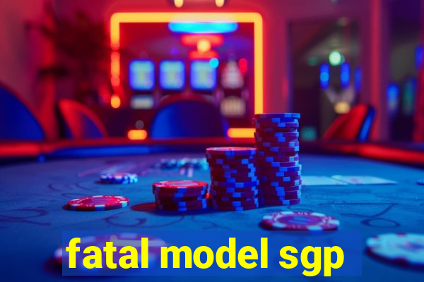 fatal model sgp