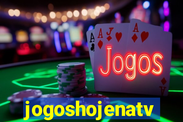 jogoshojenatv