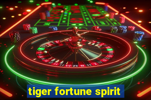 tiger fortune spirit