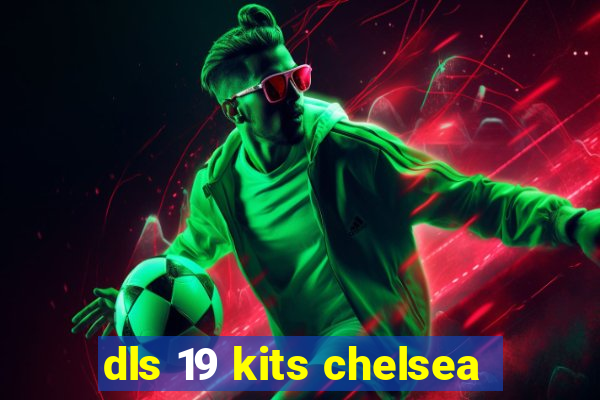 dls 19 kits chelsea