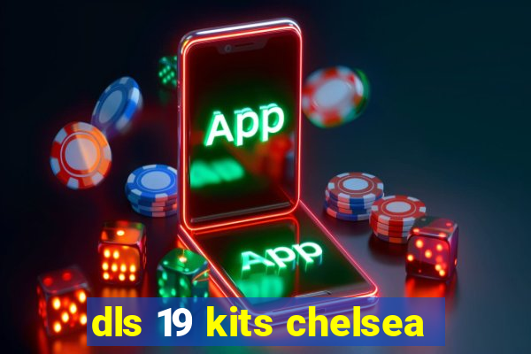 dls 19 kits chelsea