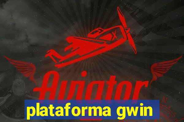 plataforma gwin