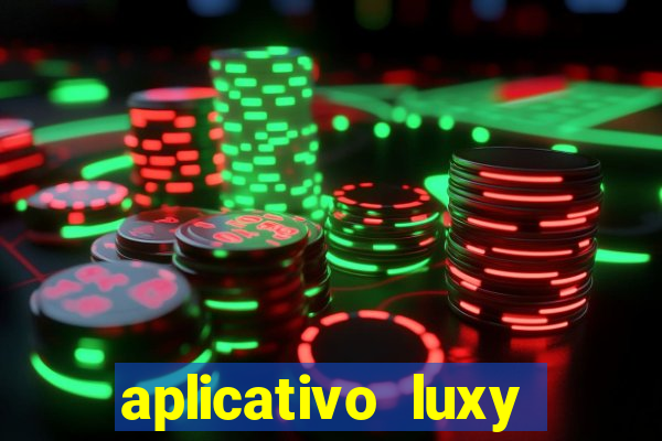 aplicativo luxy como funciona