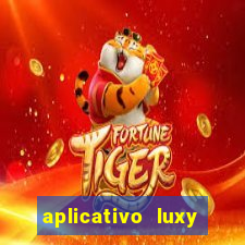 aplicativo luxy como funciona