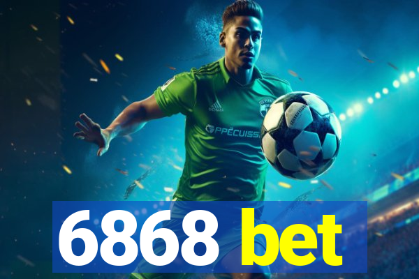 6868 bet