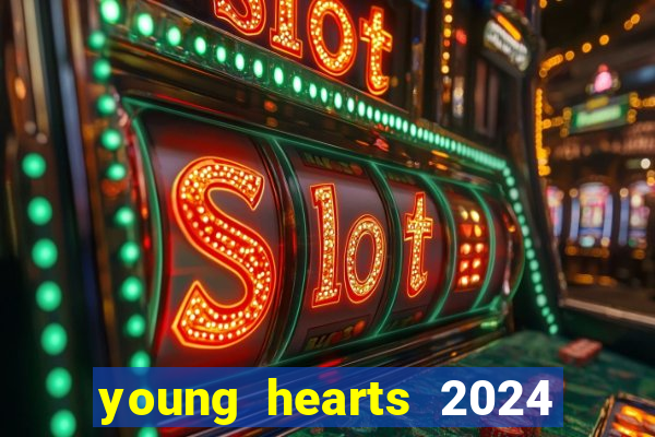 young hearts 2024 assistir online dublado