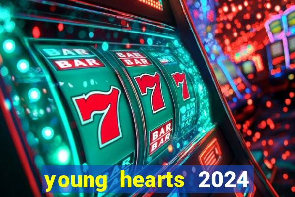 young hearts 2024 assistir online dublado