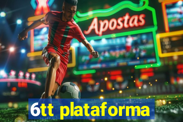 6tt plataforma