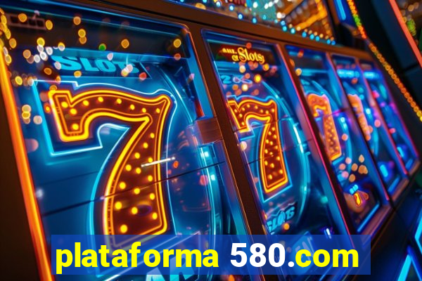 plataforma 580.com