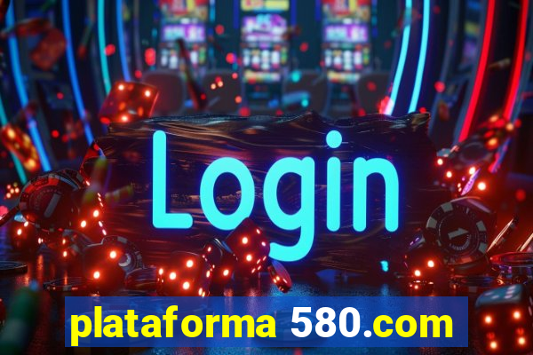 plataforma 580.com