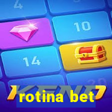 rotina bet