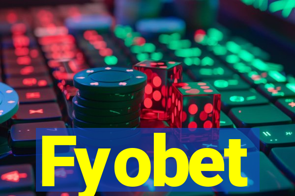 Fyobet