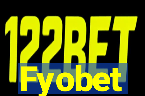 Fyobet