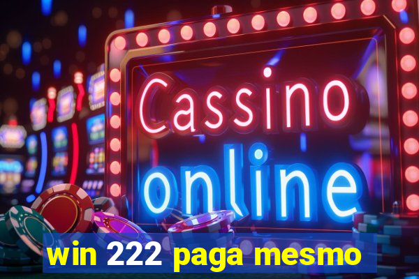 win 222 paga mesmo