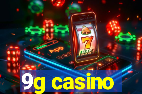 9g casino