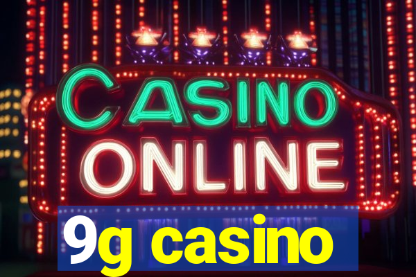 9g casino