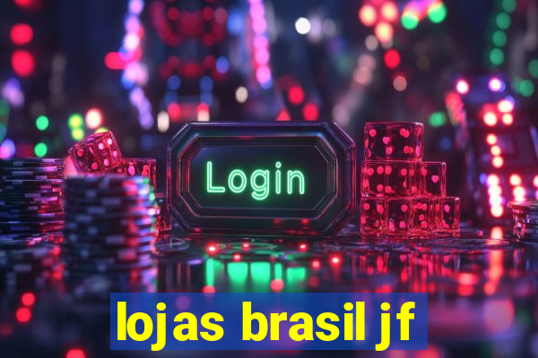 lojas brasil jf