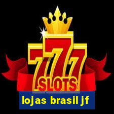 lojas brasil jf