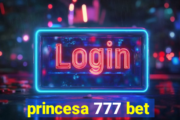 princesa 777 bet