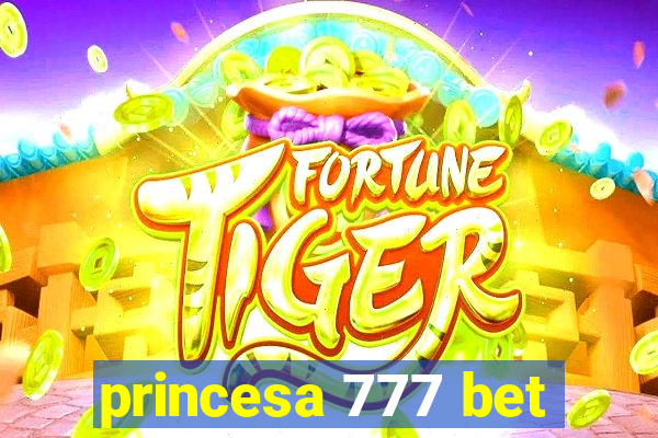 princesa 777 bet