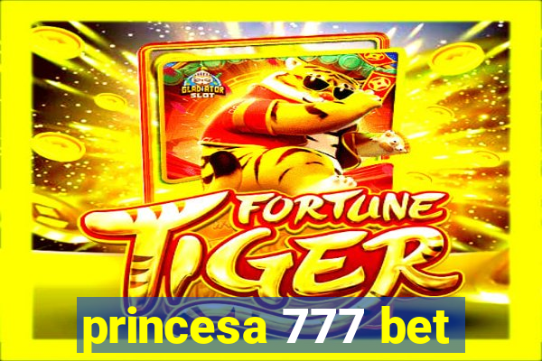 princesa 777 bet