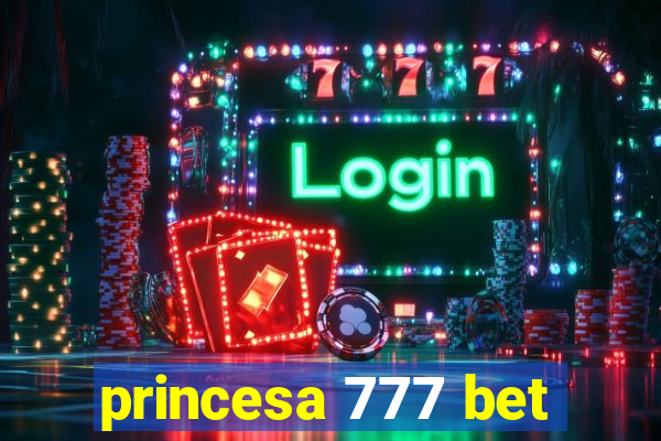 princesa 777 bet